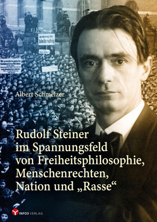 Albert Schmelzer: Rudolf Steiner im Spannungsfeld