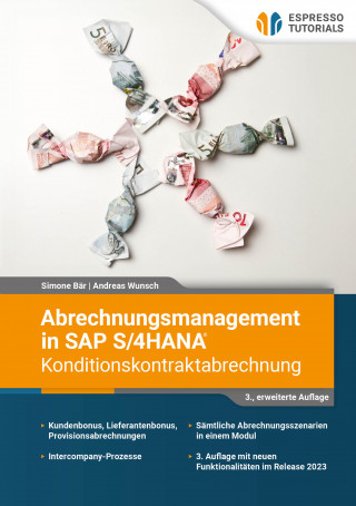 Simone Bär, Andreas Wunsch: Abrechnungsmanagement in SAP S/4HANA – Konditionskontraktabrechnung
