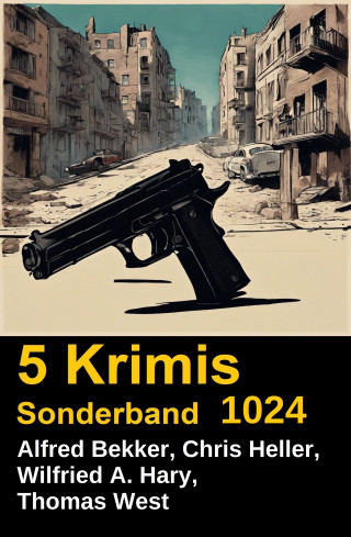 Alfred Bekker, Chris Heller, Wilfried A. Hary: 5 Krimis Sonderband 1024