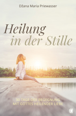 Džana Maria Priewasser: Heilung in der Stille