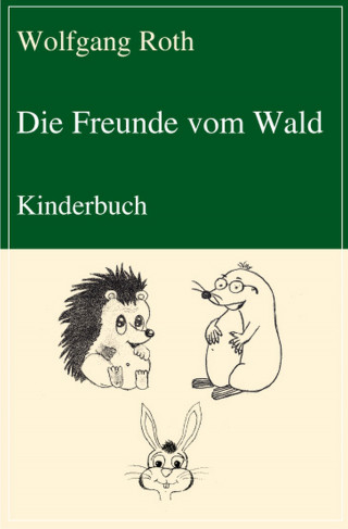 Wolfgang Roth: Die Freunde vom Wald