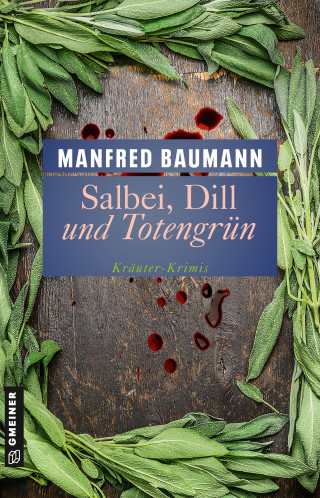 Manfred Baumann: Salbei, Dill und Totengrün