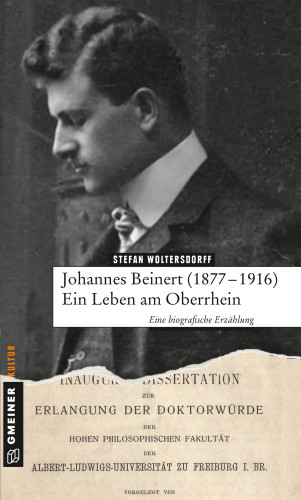 Stefan Woltersdorff: Johannes Beinert (1877-1916) - Ein Leben am Oberrhein