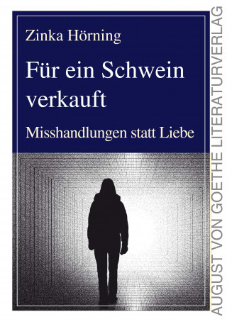 Zinka Hörning: Für ein Schwein verkauft