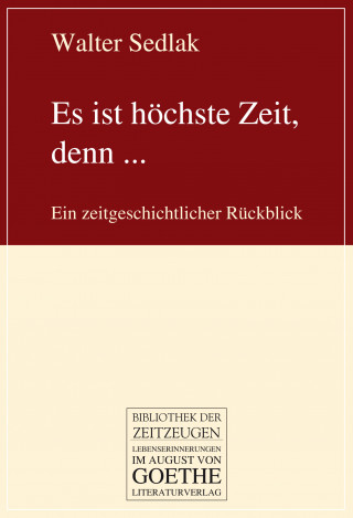 Walter Sedlak: Es ist höchste Zeit, denn ...