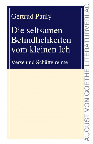 Gertrud Pauly: Die seltsamen Befindlichkeiten vom kleinen Ich