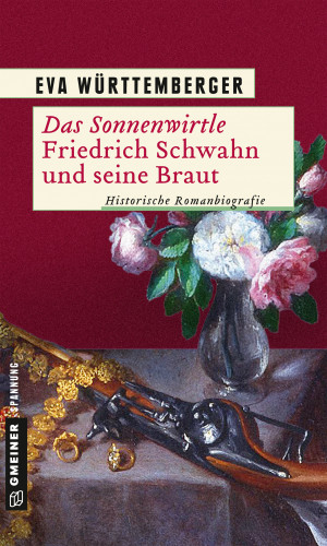Eva Württemberger: Das Sonnenwirtle - Friedrich Schwahn und seine Braut