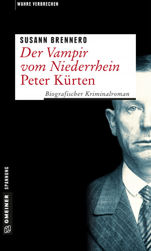 Susann Brennero: Der Vampir vom Niederrhein - Peter Kürten