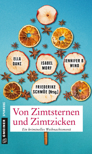 Friederike Schmöe, Jennifer B. Wind, Isabel Morf, Ella Danz: Von Zimtsternen und Zimtzicken