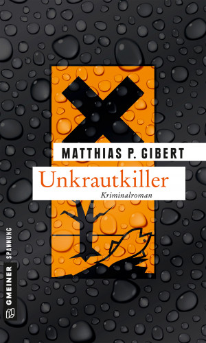 Matthias P. Gibert: Unkrautkiller