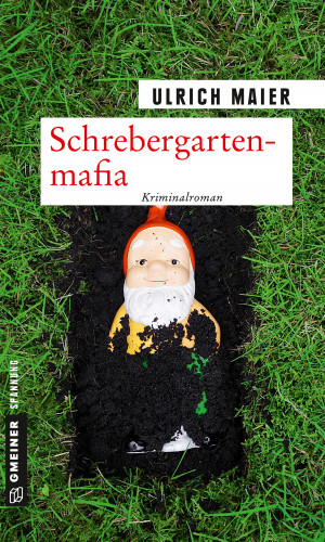 Ulrich Maier: Schrebergartenmafia
