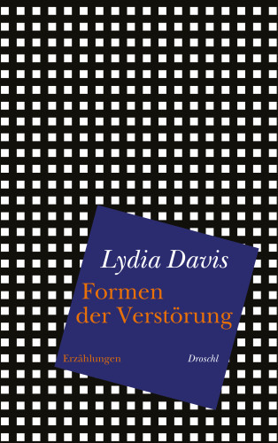Lydia Davis: Formen der Verstörung