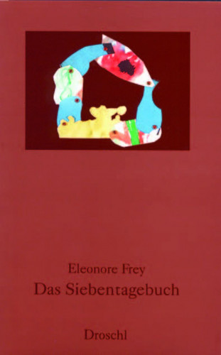Eleonore Frey: Das Siebentagebuch