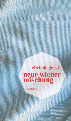 Elfriede Gerstl: Neue Wiener Mischung