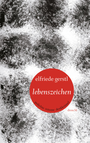 Elfriede Gerstl: Lebenszeichen