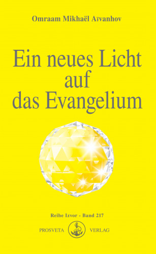 Omraam Mikhaël Aïvanhov: Ein neues Licht auf das Evangelium