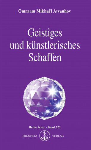 Omraam Mikhaël Aïvanhov: Geistiges und künstlerisches Schaffen