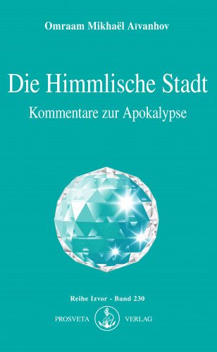 Omraam Mikhaël Aïvanhov: Die Himmlische Stadt