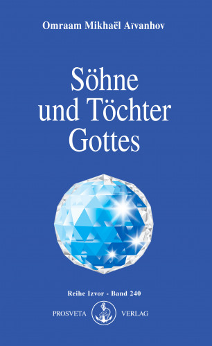 Omraam Mikhaël Aïvanhov: Söhne und Töchter Gottes