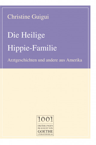 Christine Guigui: Die Heilige Hippie-Familie