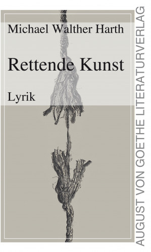 Michael Walther Harth: Rettende Kunst