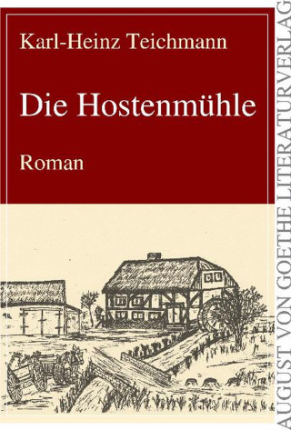 Karl-Heinz Teichmann: Die Hostenmühle