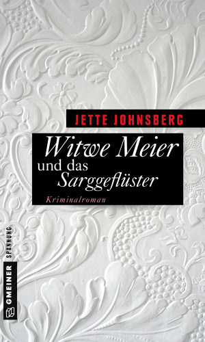Jette Johnsberg: Witwe Meier und das Sarggeflüster
