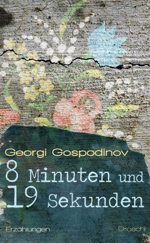 Georgi Gospodinov: 8 Minuten und 19 Sekunden
