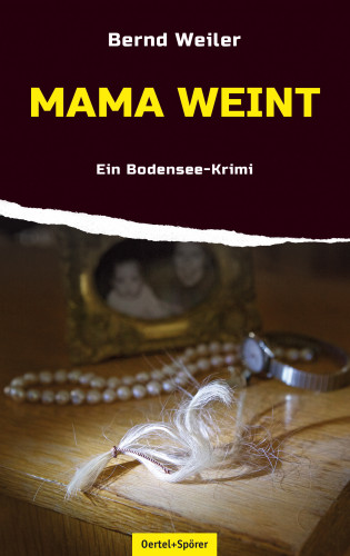 Bernd Weiler: Mama weint