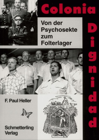 Heller Friedrich Paul: Colonia Dignidad