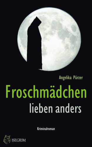 Angelika Puerzer: Froschmaedchen lieben anders