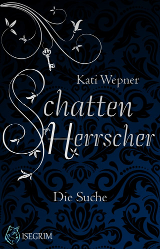 Kati Wepner: Schattenherrscher - Die Suche