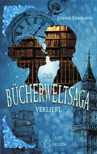 Stefanie Straßburger: Die Bücherwelt-Saga - Verliebt