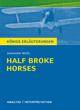 Jeannette Walls, Sabine Hasenbach: Half Broke Horses von Jeannette Walls.