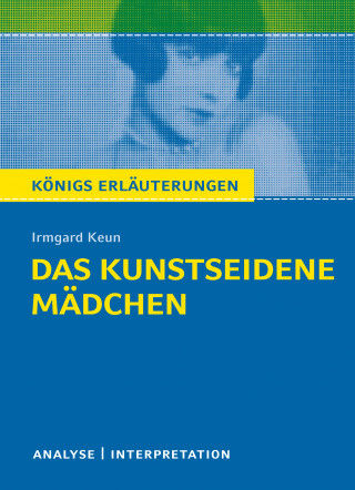 Irmgard Keun: Das kunstseidene Mädchen von Irmgard Keun.