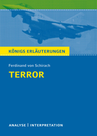 Thomas Möbius, Ferdinand von Schirach: Terror. Königs Erläuterungen.