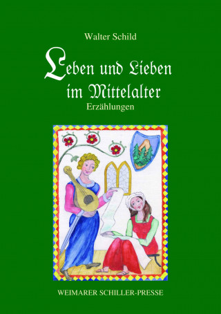 Prof. Dr. Walter Schild: Leben und Lieben im Mittelalter