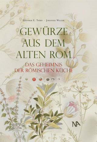 Günther Thüry: Gewürze aus dem Alten Rom