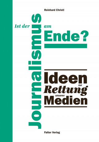 Reinhard Christl: Ist der Journalismus am Ende?