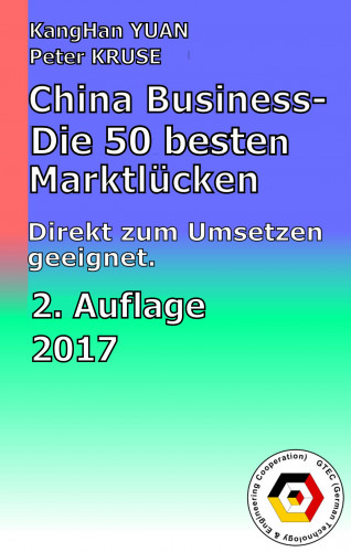 KangHan YUAN, Peter KRUSE: China Business - Die 50 besten Marktlücken