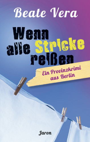 Beate Vera: Wenn alle Stricke reißen