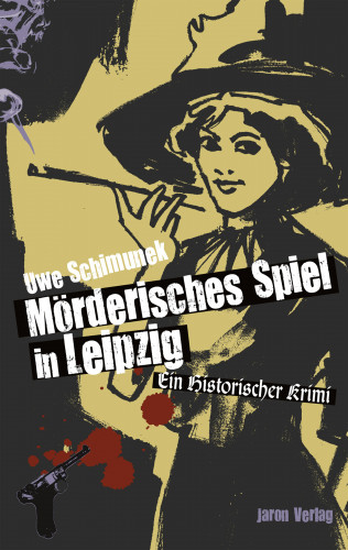 Uwe Schimunek: Mörderisches Spiel in Leipzig