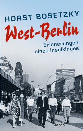 Horst Bosetzky: West-Berlin