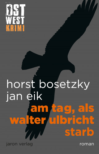 Jan Eik, Horst Bosetzky: Am Tag, als Walter Ulbricht starb