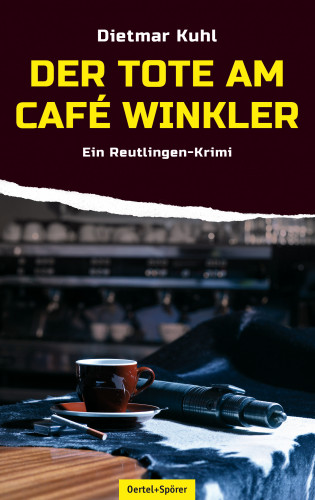 Dietmar Kuhl: Der Tote am Café Winkler