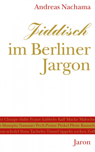 Andreas Nachama: Jiddisch im Berliner Jargon