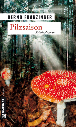 Bernd Franzinger: Pilzsaison