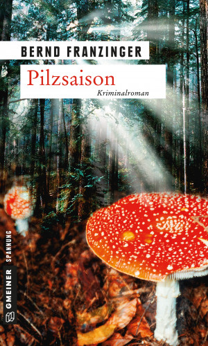 Bernd Franzinger: Pilzsaison