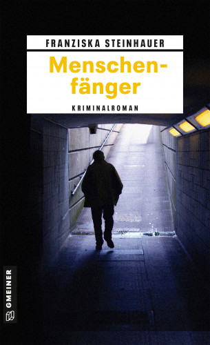 Franziska Steinhauer: Menschenfänger