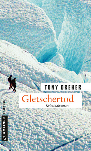 Tony Dreher: Gletschertod